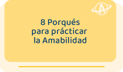Imagen de 8 Porqués para practicar la Amabilidad